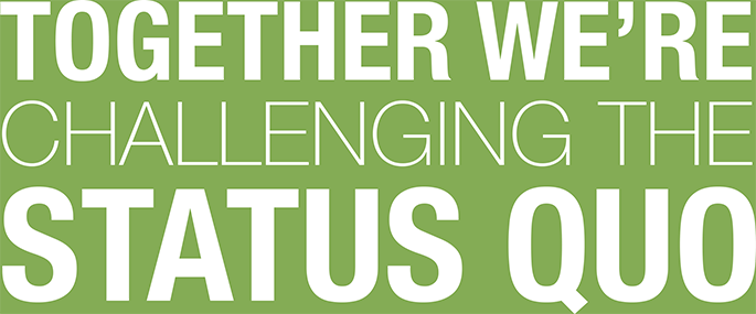 Together We're Challenging the Status Quo
